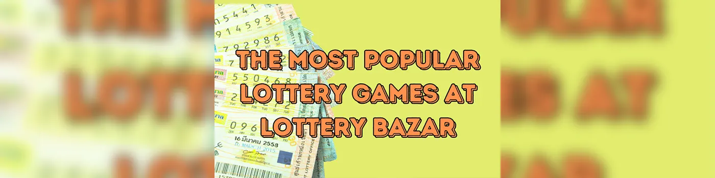 The Lottery Bazar Most Popular Lottery Games