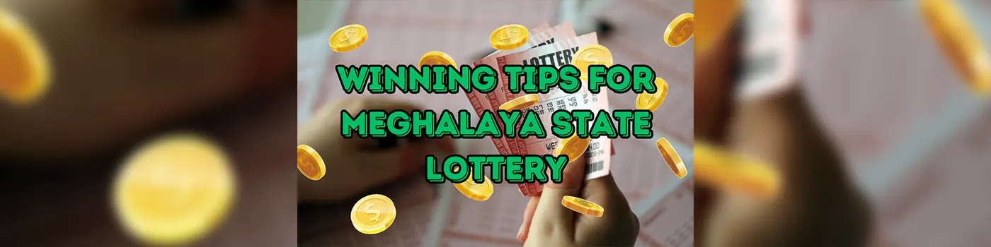 Winning Tips for Meghalaya State Lottery