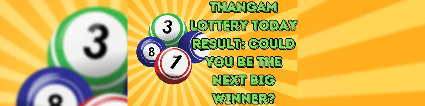 Thangam Lottery Today Result: Could You Be the Next Big Winner?