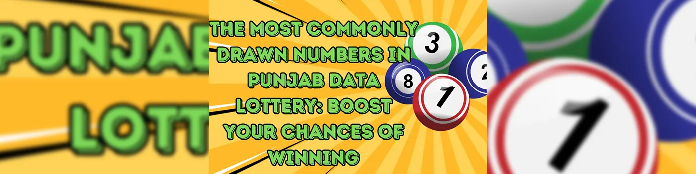 The Most Commonly Drawn Numbers in Punjab Data Lottery: Boost Your Chances of Winning