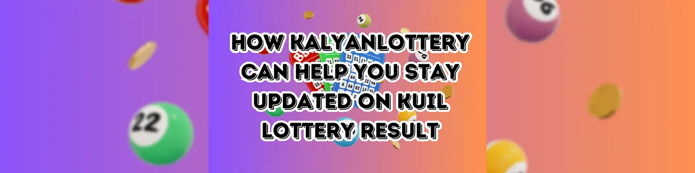 How Kuil Lottery Result Stay Updated by Help of Kalyan Lottery