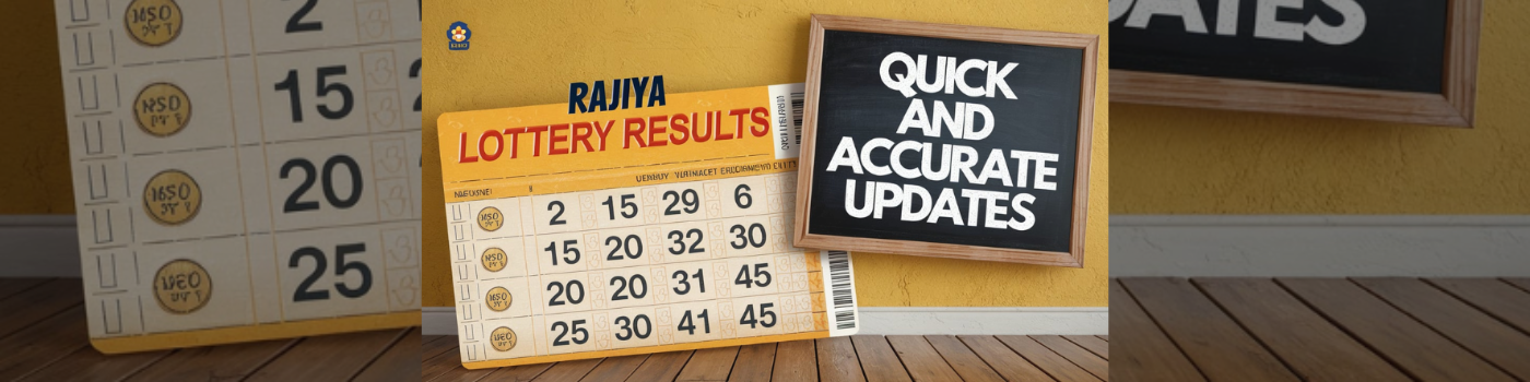 Rajya Lottery Results: Quick and Accurate Updates