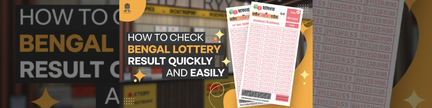 How to Check Bengal Lottery Result Quickly and Easily