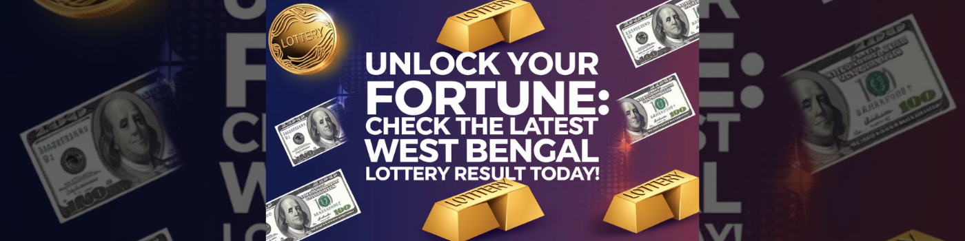 Unlock Your Fortune: Check the Latest West Bengal Lottery Result Today!